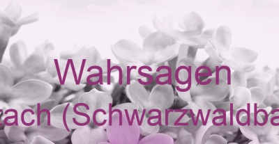 Wahrsagen Gutach (Schwarzwaldbahn) | Top-Experten für Kartenlegen, Wahrsagen, Hellsehen, Zukunftsdeutung.
